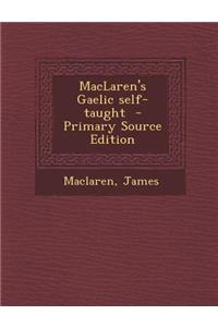 MacLaren's Gaelic Self-Taught - Primary Source Edition