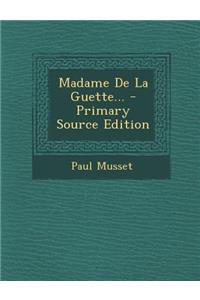 Madame de La Guette... - Primary Source Edition