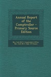 Annual Report of the Comptroller - Primary Source Edition