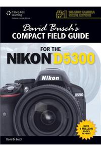 David Busch’s Compact Field Guide for the Nikon D5300