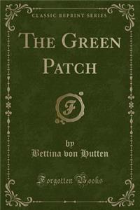 The Green Patch (Classic Reprint)