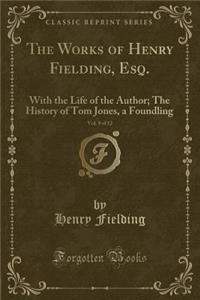 The Works of Henry Fielding, Esq., Vol. 9 of 12