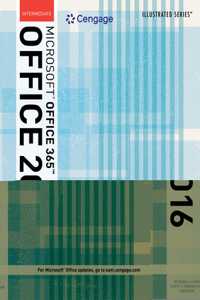 Bundle: Illustrated Microsoft Office 365 & Office 2016: Intermediate + Sam 365 & 2016 Assessments, Trainings, and Projects with 1 Mindtap Reader Multi-Term Printed Access Card