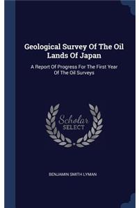 Geological Survey Of The Oil Lands Of Japan