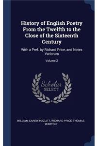 History of English Poetry From the Twelfth to the Close of the Sixteenth Century