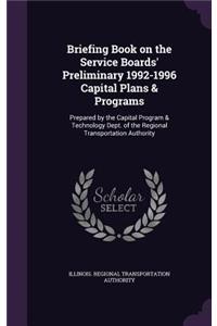 Briefing Book on the Service Boards' Preliminary 1992-1996 Capital Plans & Programs