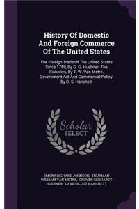 History of Domestic and Foreign Commerce of the United States