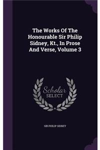 The Works Of The Honourable Sir Philip Sidney, Kt., In Prose And Verse, Volume 3