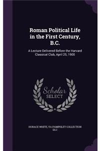 Roman Political Life in the First Century, B.C.