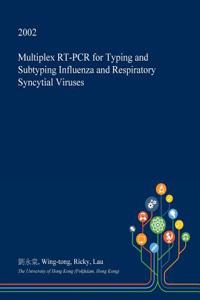 Multiplex Rt-PCR for Typing and Subtyping Influenza and Respiratory Syncytial Viruses