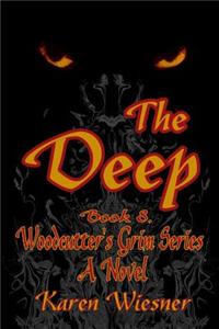 Deep, Book 8, A Woodcutter's Grim Series Novel