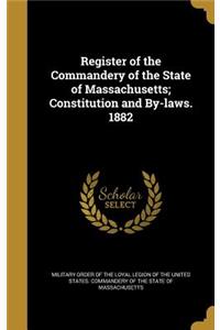 Register of the Commandery of the State of Massachusetts; Constitution and By-Laws. 1882