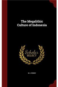 THE MEGALITHIC CULTURE OF INDONESIA