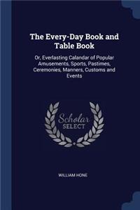 The Every-Day Book and Table Book