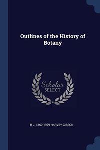 OUTLINES OF THE HISTORY OF BOTANY