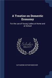 A Treatise on Domestic Economy