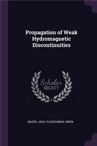 Propagation of Weak Hydromagnetic Discontinuities