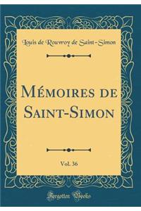 MÃ©moires de Saint-Simon, Vol. 36 (Classic Reprint)