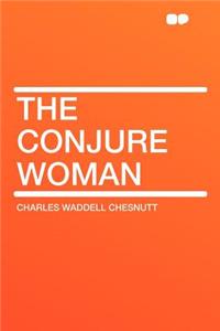 The Conjure Woman