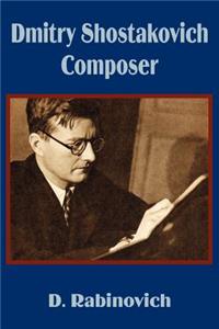 Dmitry Shostakovich Composer