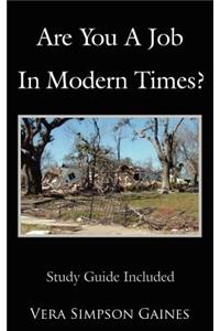 Are You A Job In Modern Times?