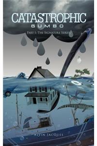 Catastrophic Gumbo