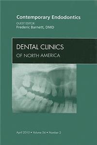 Contemporary Endodontics, an Issue of Dental Clinics