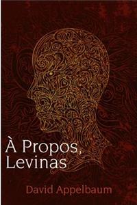 Propos, Levinas