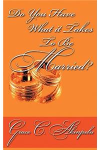 Do You Have What It Takes to Be Married?