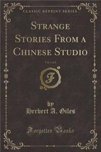 Strange Stories from a Chinese Studio, Vol. 1 of 2 (Classic Reprint)