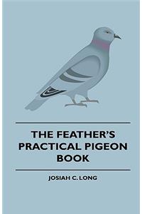 Feather's Practical Pigeon Book