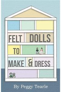Felt Dolls - To Make And Dress
