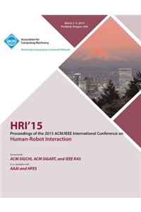 HRI 15 2015 ACM/IEEE International Conference on Human - Robot Interaction