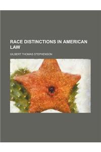 Race Distinctions in American Law