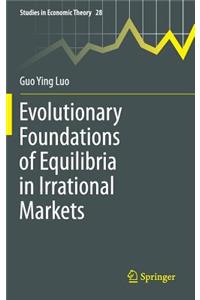 Evolutionary Foundations of Equilibria in Irrational Markets