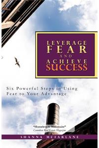 Leverage Fear and Achieve Success