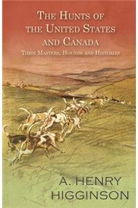 The Hunts of the United States and Canada - Their Masters, Hounds and Histories
