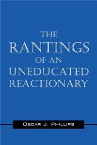 The Rantings of an Uneducated Reactionary