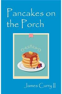 Pancakes on the Porch