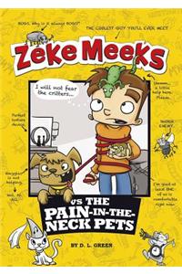 Zeke Meeks vs the Pain-In-The-Neck Pets
