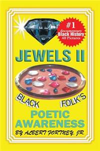 Jewels II Black Folks Poetic Awareness