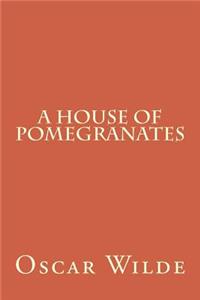 A House of Pomegranates