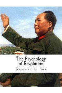 The Psychology of Revolution
