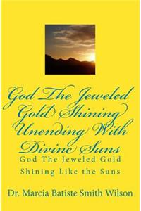 God The Jeweled Gold Shining Unending With Divine Suns