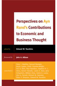 Perspectives on Ayn Rand's Contributions to Economic and Business Thought