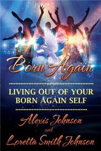 Living Out of Your BORN-AGAIN SELF