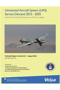 Unmanned Aircraft System (UAS) Service Demand 2015-2035