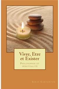 Vivre, etre et exister