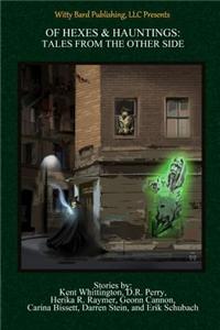 Of Hexes & Hauntings: Tales from the Other Side