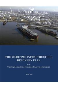 THE MARITIME INFRASTRUCTURE RECOVERY PLAN for The National Strategy for Maritime Security